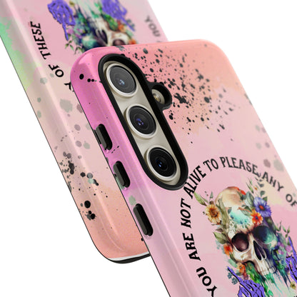 You Are Not Alive to Please Anyone Floral Skull Phone Case Perfect for iPhone, Samsung & Google Pixel, Funny Gift