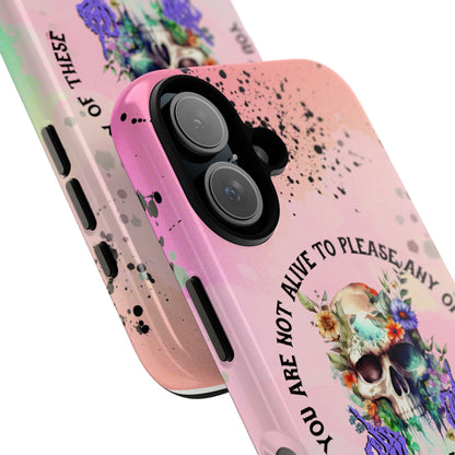 You Are Not Alive to Please Anyone Floral Skull Phone Case Perfect for iPhone, Samsung & Google Pixel, Funny Gift