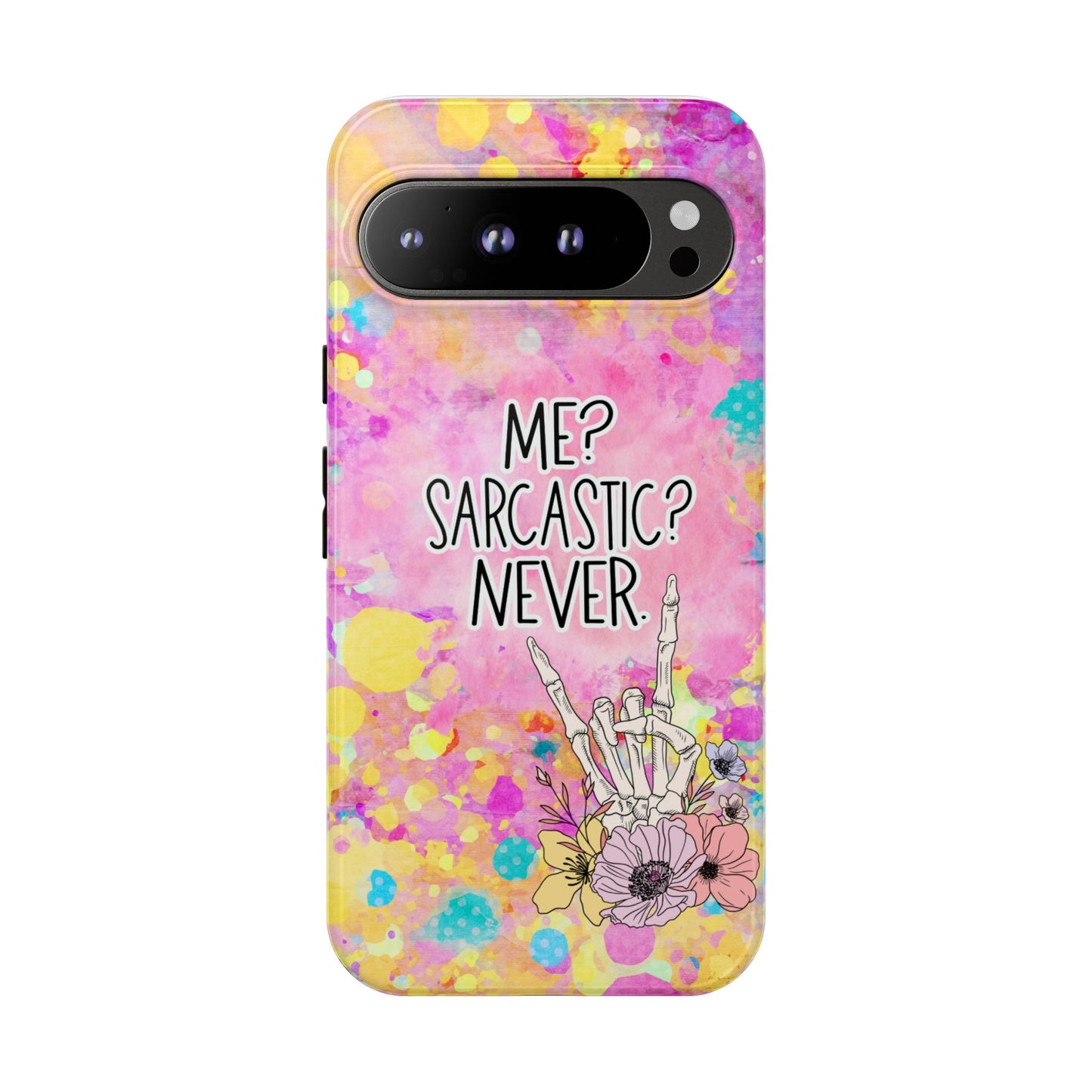 Me Sarcastic? Never – Funny Phone Case for iPhone, Samsung & Google Pixel
